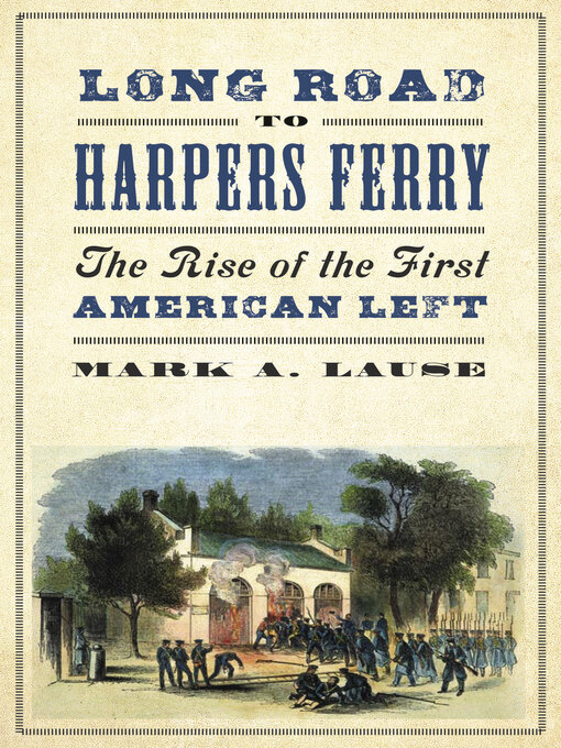 Title details for Long Road to Harpers Ferry by Mark A. Lause - Available